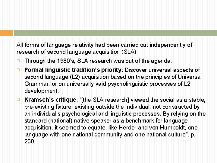 All forms of language relativity had been carried out independently of research of second