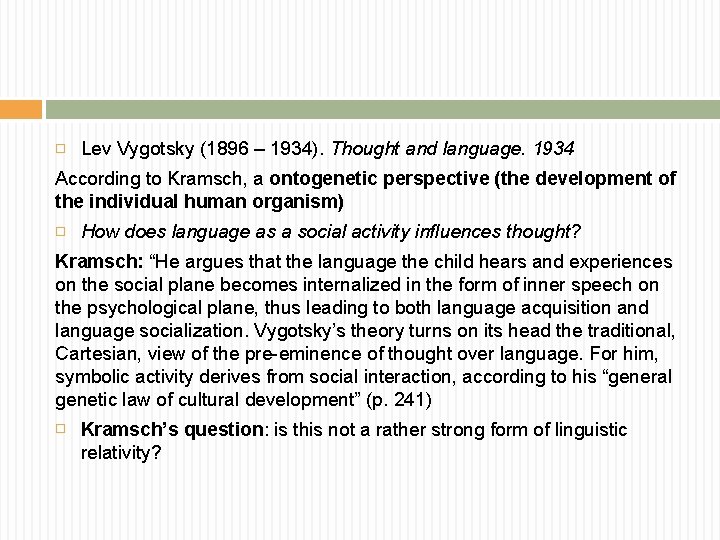  Lev Vygotsky (1896 – 1934). Thought and language. 1934 According to Kramsch, a