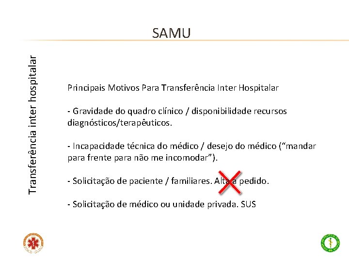 Transferência inter hospitalar SAMU Principais Motivos Para Transferência Inter Hospitalar - Gravidade do quadro