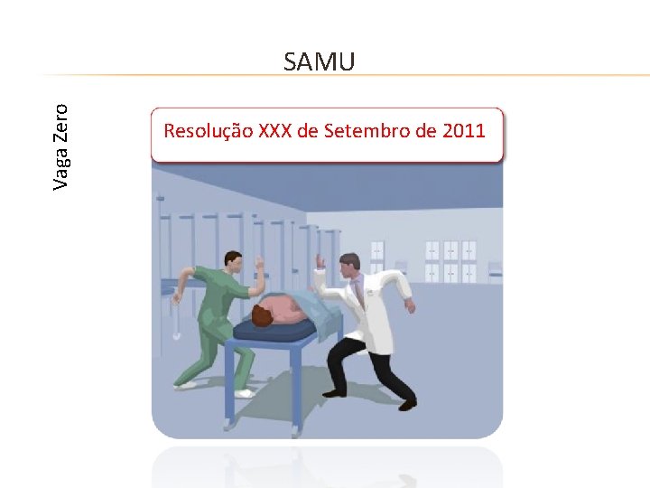 Vaga Zero SAMU Resolução XXX de Setembro de 2011 