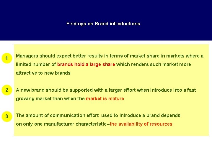 Findings on Brand introductions 1 Managers should expect better results in terms of market