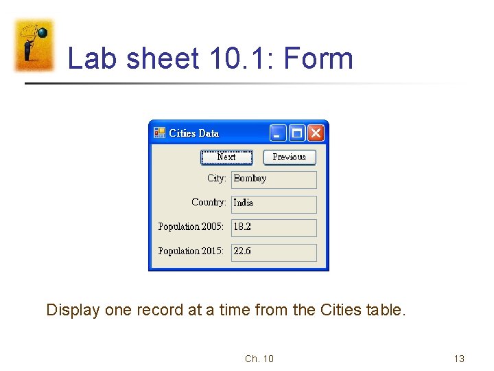 Lab sheet 10. 1: Form Display one record at a time from the Cities