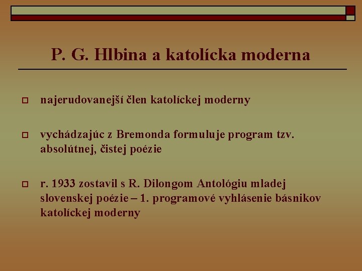 P. G. Hlbina a katolícka moderna o najerudovanejší člen katolíckej moderny o vychádzajúc z