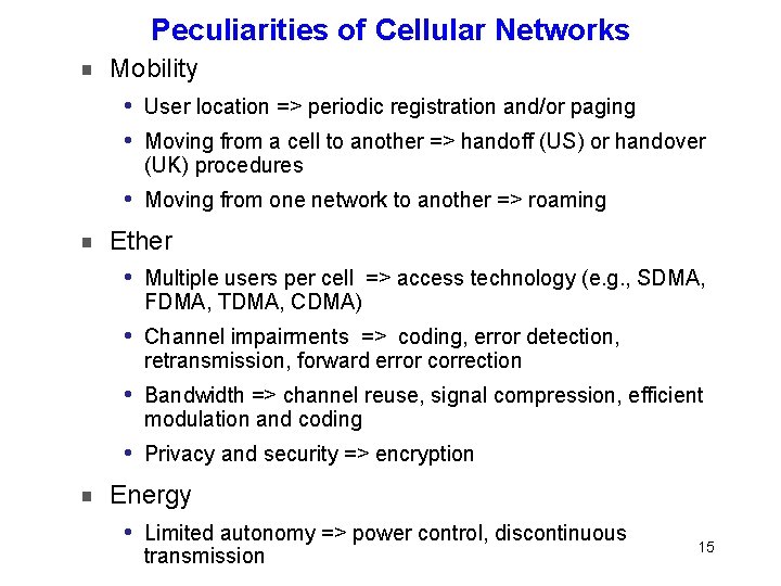 Peculiarities of Cellular Networks Mobility i User location => periodic registration and/or paging i