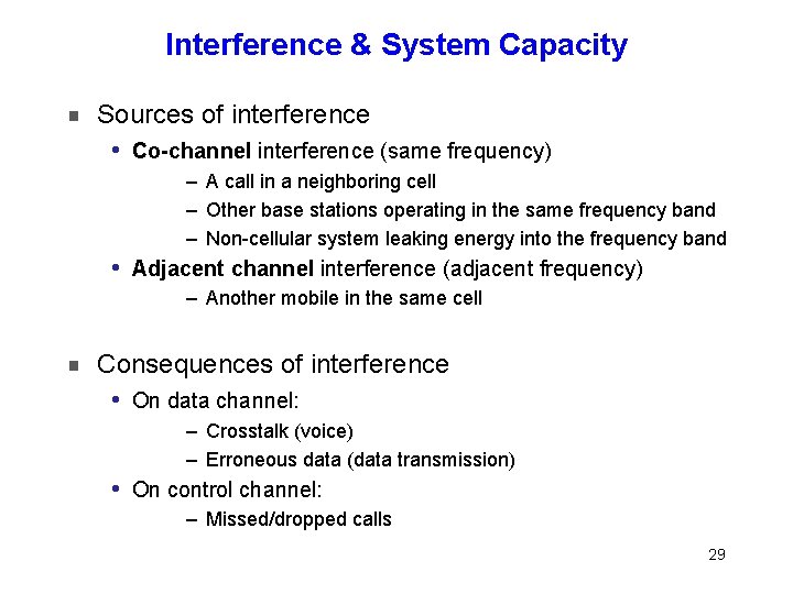 Interference & System Capacity Sources of interference i Co-channel interference (same frequency) – A