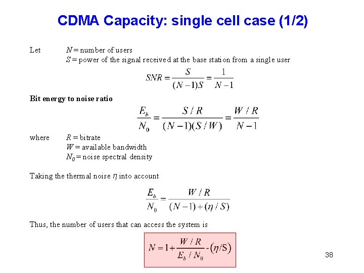 CDMA Capacity: single cell case (1/2) Let N = number of users S =