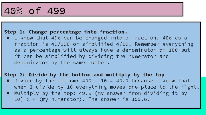 40% of 499 Step 1: Change percentage into fraction. ● I know that 40%