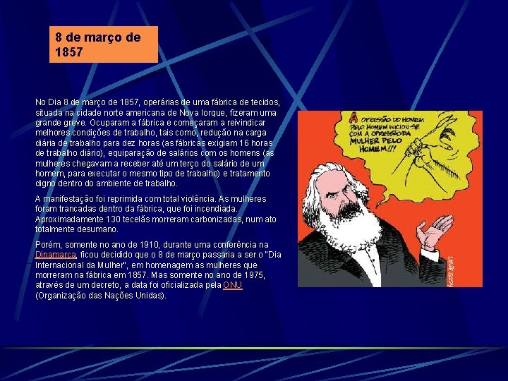 8 de março de 1857 No Dia 8 de março de 1857, operárias de