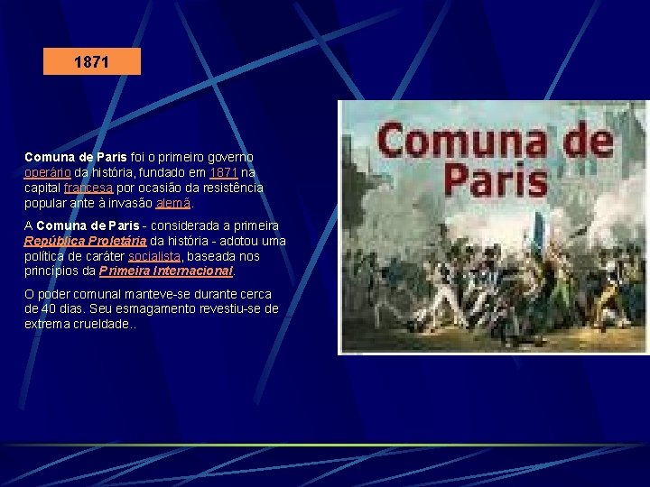 1871 Comuna de Paris foi o primeiro governo operário da história, fundado em 1871