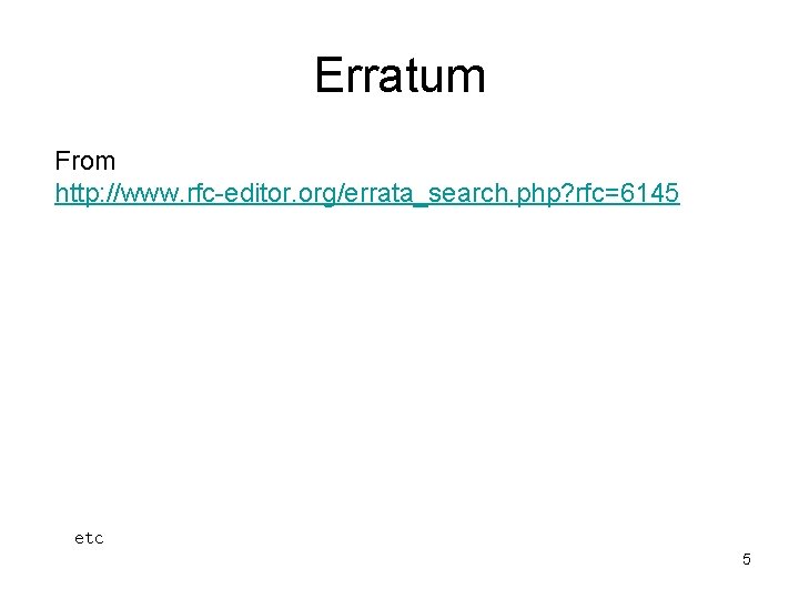 Erratum From http: //www. rfc-editor. org/errata_search. php? rfc=6145 etc 5 