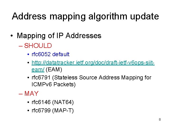 Address mapping algorithm update • Mapping of IP Addresses – SHOULD • rfc 6052