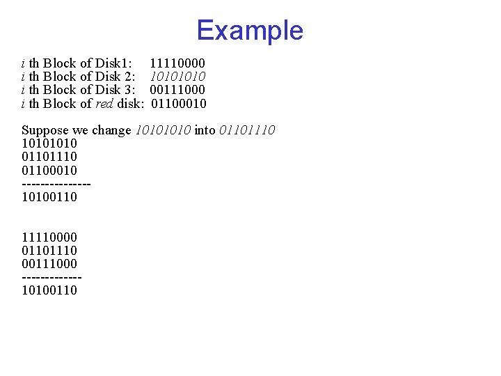 Example i th Block of Disk 1: i th Block of Disk 2: i