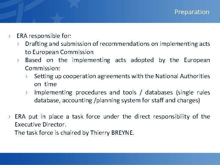 Preparation › ERA responsible for: › Drafting and submission of recommendations on implementing acts
