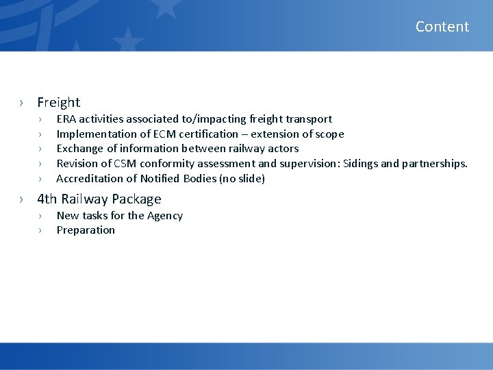 Content › Freight › › › ERA activities associated to/impacting freight transport Implementation of