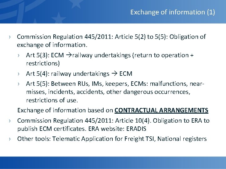 Exchange of information (1) › Commission Regulation 445/2011: Article 5(2) to 5(5): Obligation of