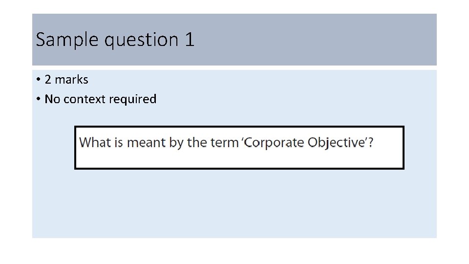 Sample question 1 • 2 marks • No context required 