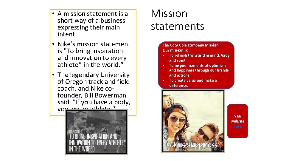  • A mission statement is a short way of a business expressing their