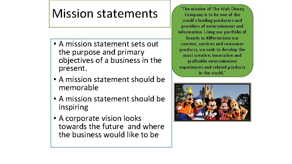 Mission statements • A mission statement sets out the purpose and primary objectives of