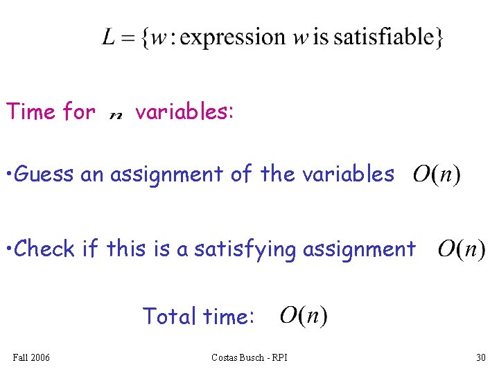 Time for variables: • Guess an assignment of the variables • Check if this