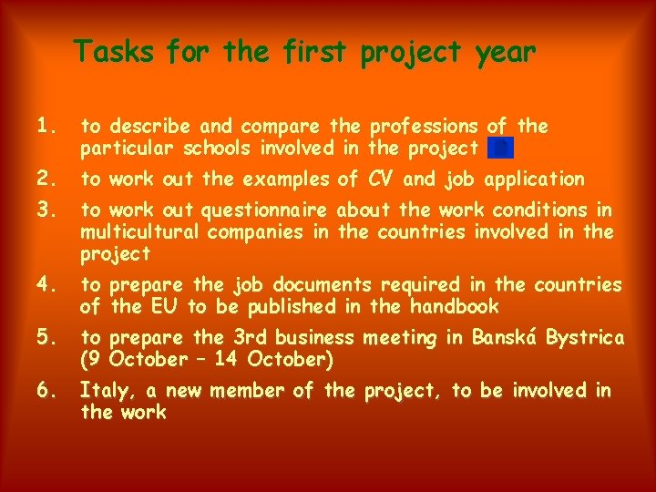 Tasks for the first project year 1. to describe and compare the professions of
