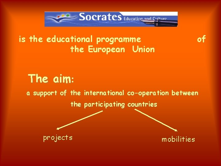 is the educational programme the European Union of The aim: a support of the