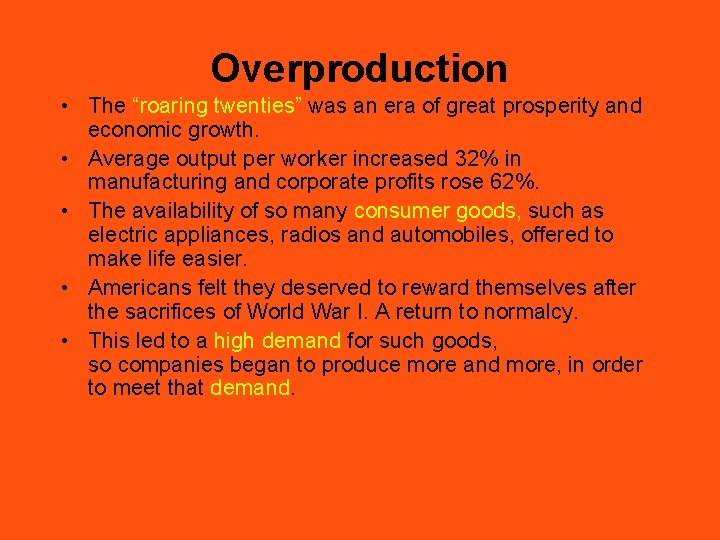 Overproduction • The “roaring twenties” was an era of great prosperity and economic growth.
