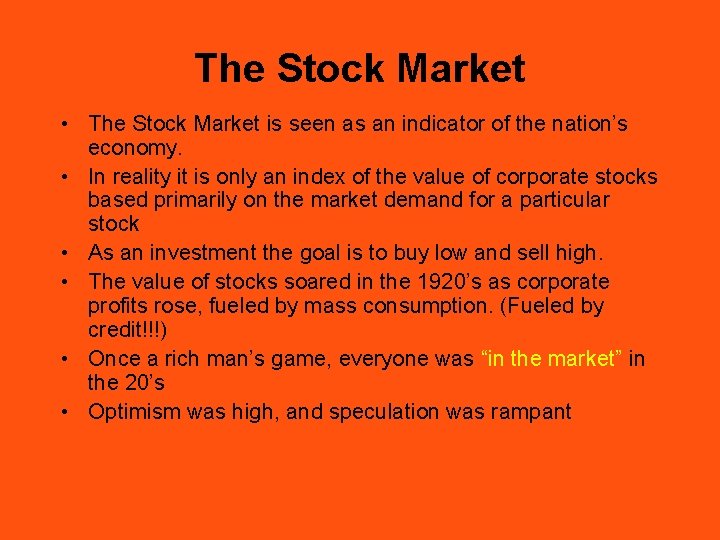 The Stock Market • The Stock Market is seen as an indicator of the