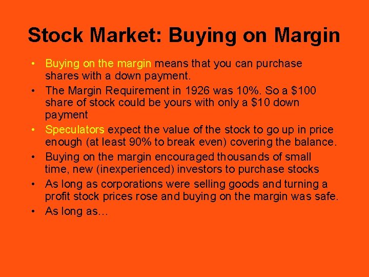 Stock Market: Buying on Margin • Buying on the margin means that you can