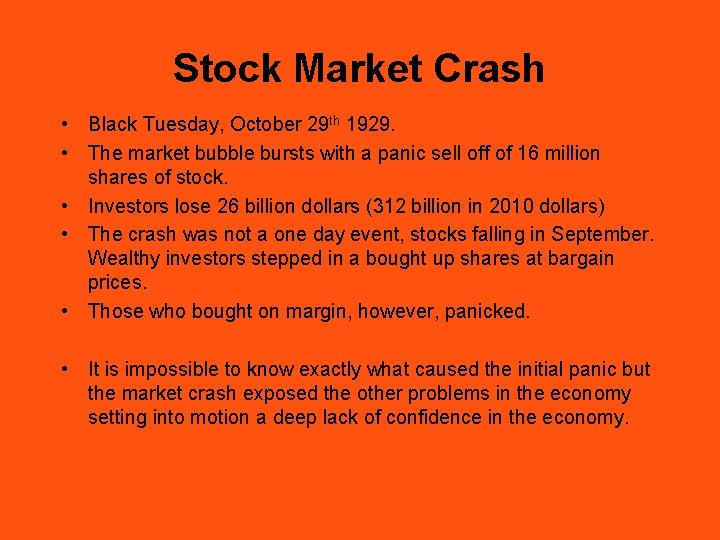Stock Market Crash • Black Tuesday, October 29 th 1929. • The market bubble