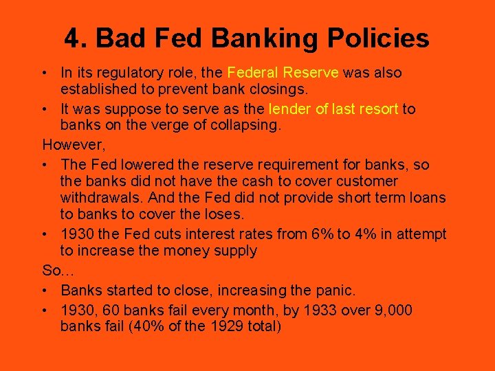 4. Bad Fed Banking Policies • In its regulatory role, the Federal Reserve was