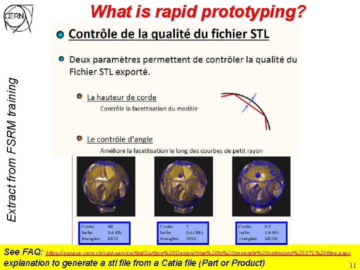 Extract from FSRM training What is rapid prototyping? See FAQ: https: //espace. cern. ch/cad-service/faq/Surface%20