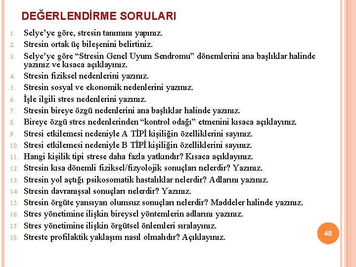 DEĞERLENDİRME SORULARI 1. 2. 3. 4. 5. 6. 7. 8. 9. 10. 11. 12.