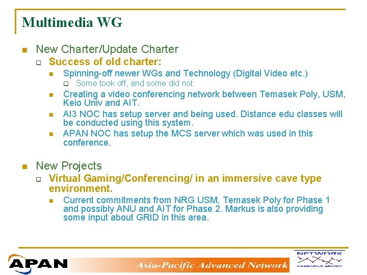 Multimedia WG n New Charter/Update Charter q Success of old charter: n Spinning-off newer