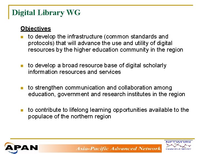 Digital Library WG Objectives n to develop the infrastructure (common standards and protocols) that