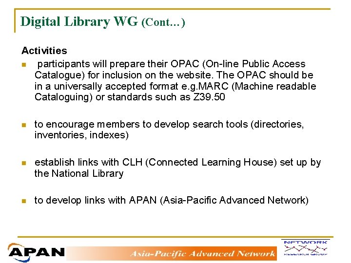 Digital Library WG (Cont…) Activities n participants will prepare their OPAC (On-line Public Access