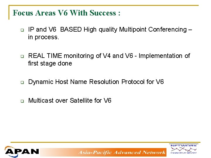 Focus Areas V 6 With Success : q q IP and V 6 BASED