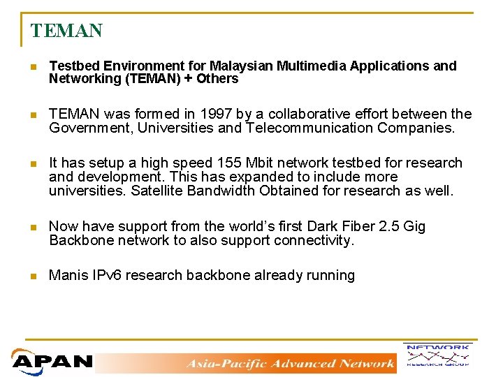 TEMAN n Testbed Environment for Malaysian Multimedia Applications and Networking (TEMAN) + Others n