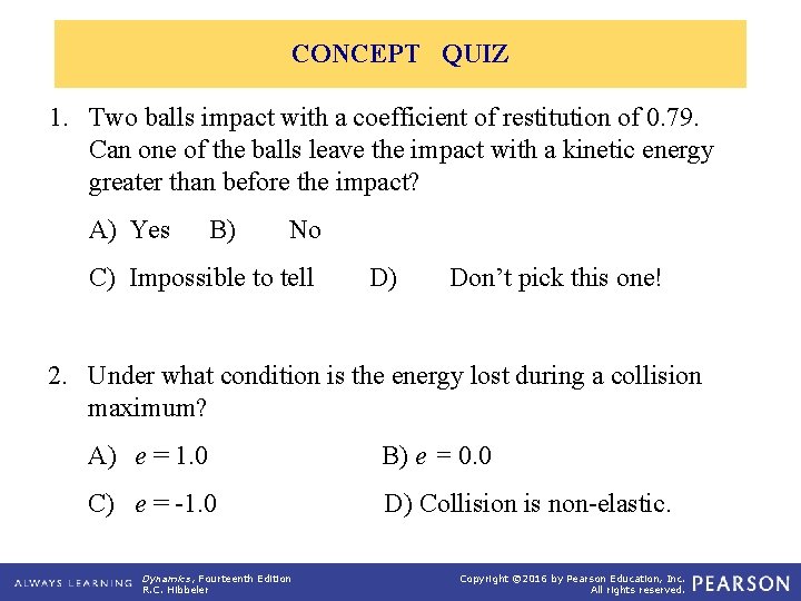 CONCEPT QUIZ 1. Two balls impact with a coefficient of restitution of 0. 79.