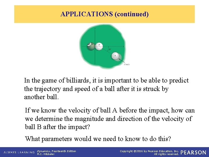 APPLICATIONS (continued) In the game of billiards, it is important to be able to