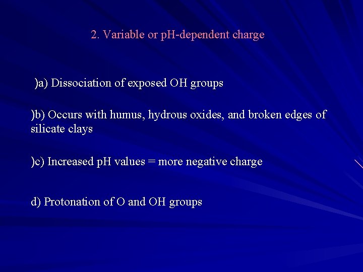 2. Variable or p. H-dependent charge )a) Dissociation of exposed OH groups )b) Occurs