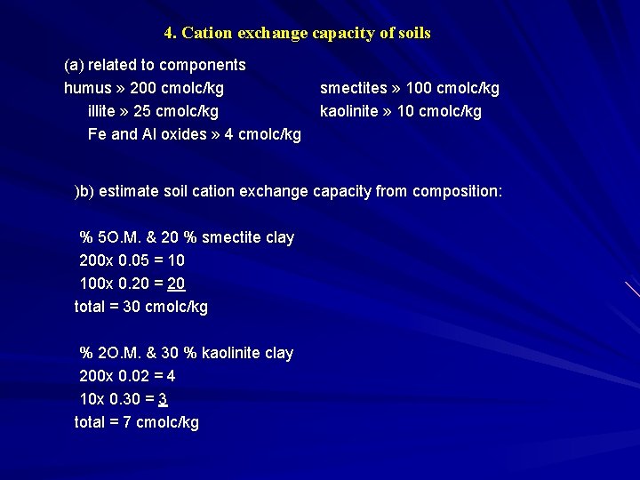 4. Cation exchange capacity of soils (a) related to components humus » 200 cmolc/kg