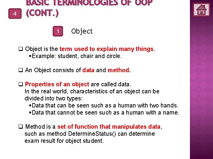 4 BASIC TERMINOLOGIES OF OOP (CONT. ) 1 Object q Object is the term 4 BASIC TERMINOLOGIES OF OOP (CONT. ) 1 Object q Object is the term