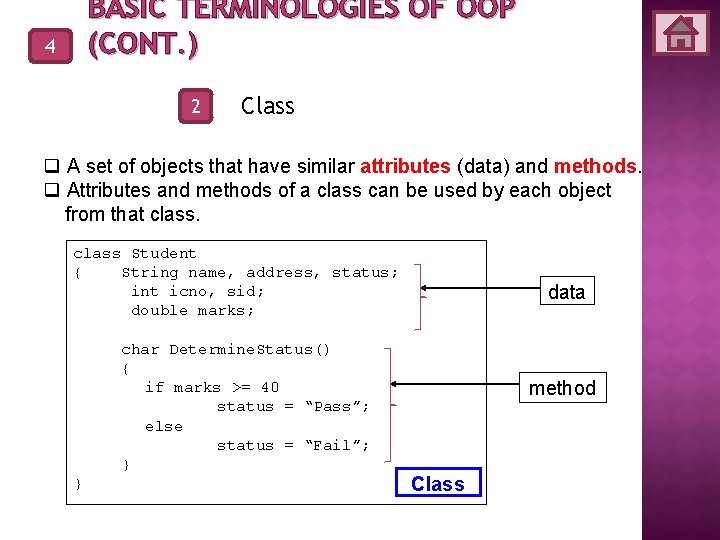 BASIC TERMINOLOGIES OF OOP (CONT. ) 4 2 Class q A set of objects BASIC TERMINOLOGIES OF OOP (CONT. ) 4 2 Class q A set of objects