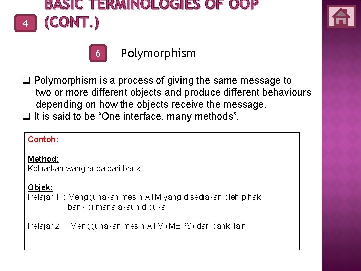 4 BASIC TERMINOLOGIES OF OOP (CONT. ) 6 Polymorphism q Polymorphism is a process