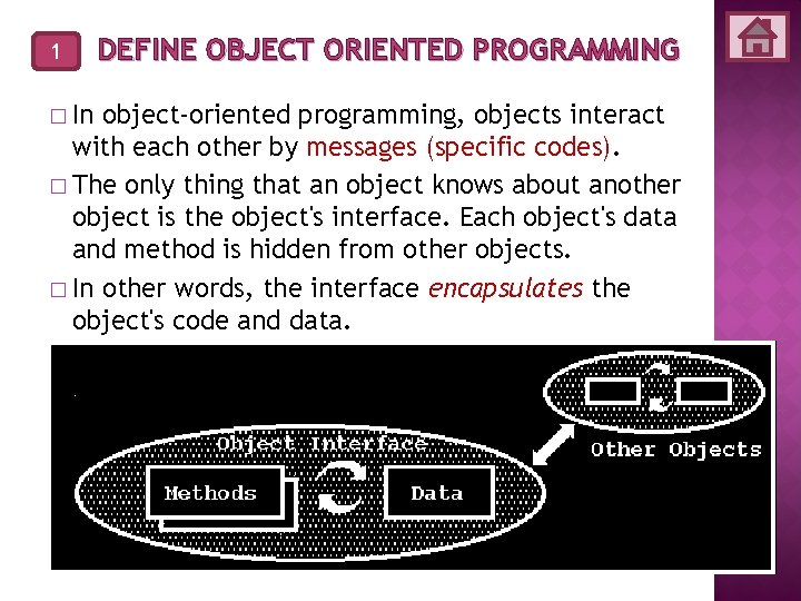 1 � In DEFINE OBJECT ORIENTED PROGRAMMING object-oriented programming, objects interact with each other 1 � In DEFINE OBJECT ORIENTED PROGRAMMING object-oriented programming, objects interact with each other