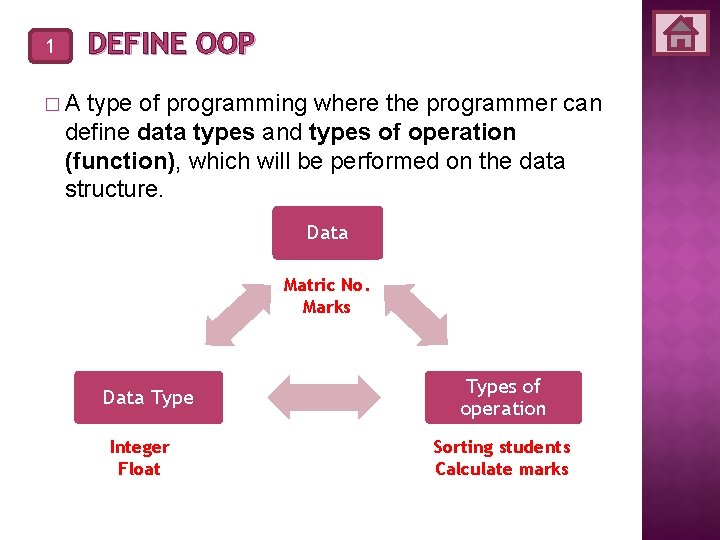 DEFINE OOP 1 �A type of programming where the programmer can define data types