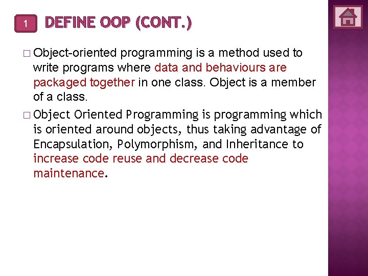 1 DEFINE OOP (CONT. ) � Object-oriented programming is a method used to write 1 DEFINE OOP (CONT. ) � Object-oriented programming is a method used to write