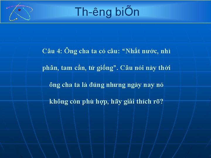 Th êng biÕn Câu 4: Ông cha ta có câu: “Nhất nước, nhì phân,