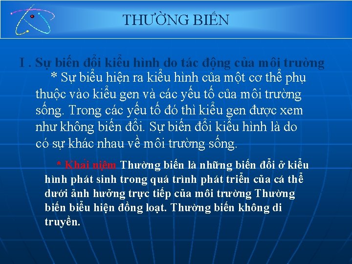 THƯỜNG BIẾN I. Sự biến đổi kiểu hình do tác động của môi trường