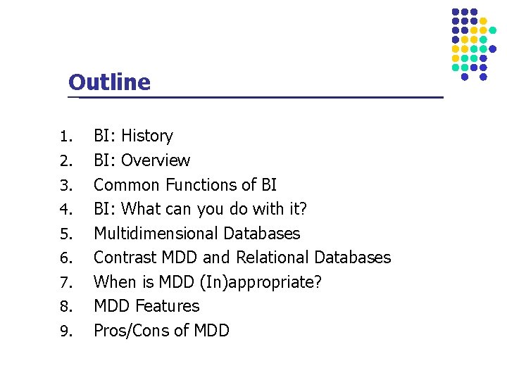 Outline 1. 2. 3. 4. 5. 6. 7. 8. 9. BI: History BI: Overview